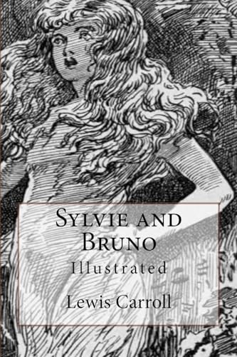 Sylvie and Bruno: Illustrated von Createspace Independent Publishing Platform